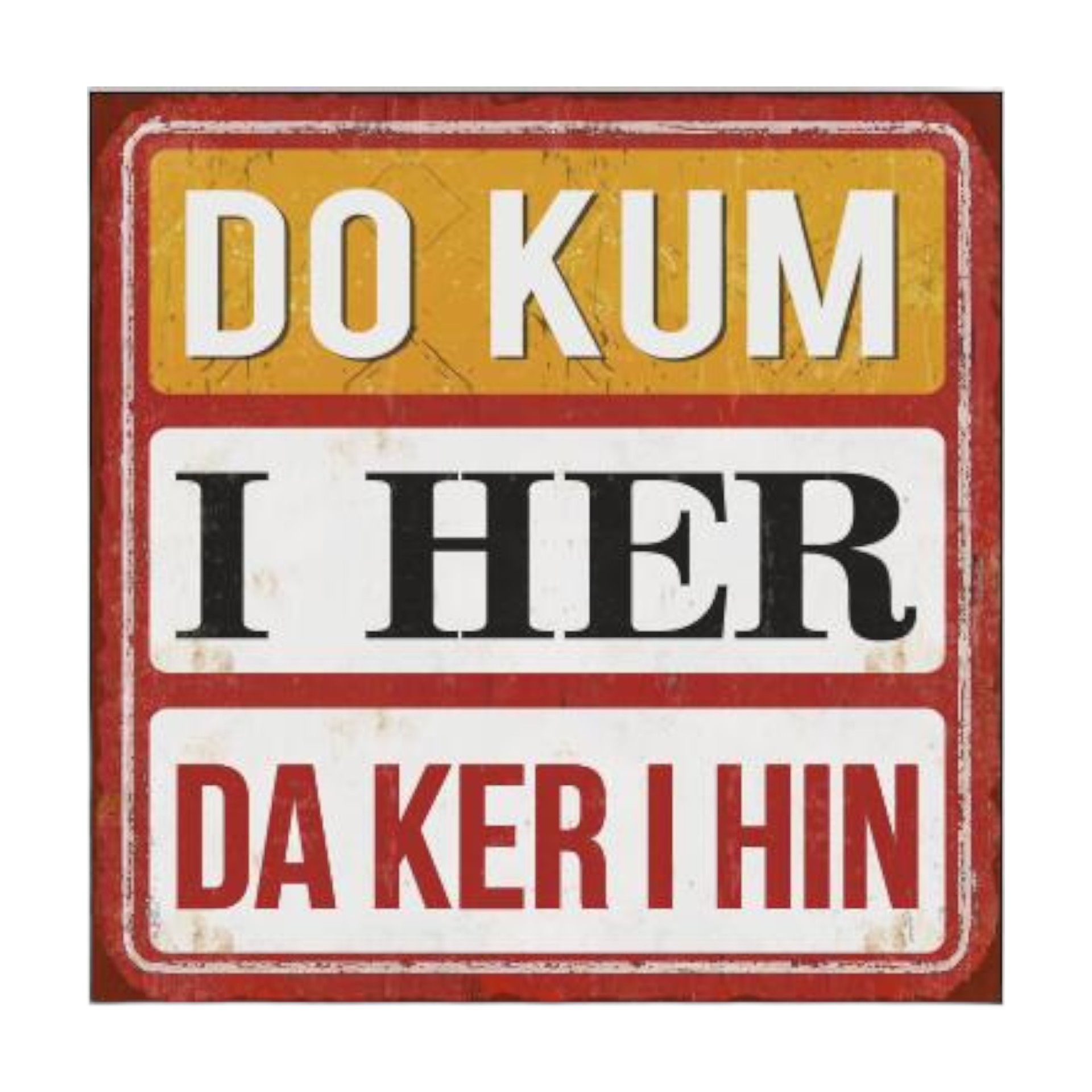 Darstellung von Metallschild do kum i her da …