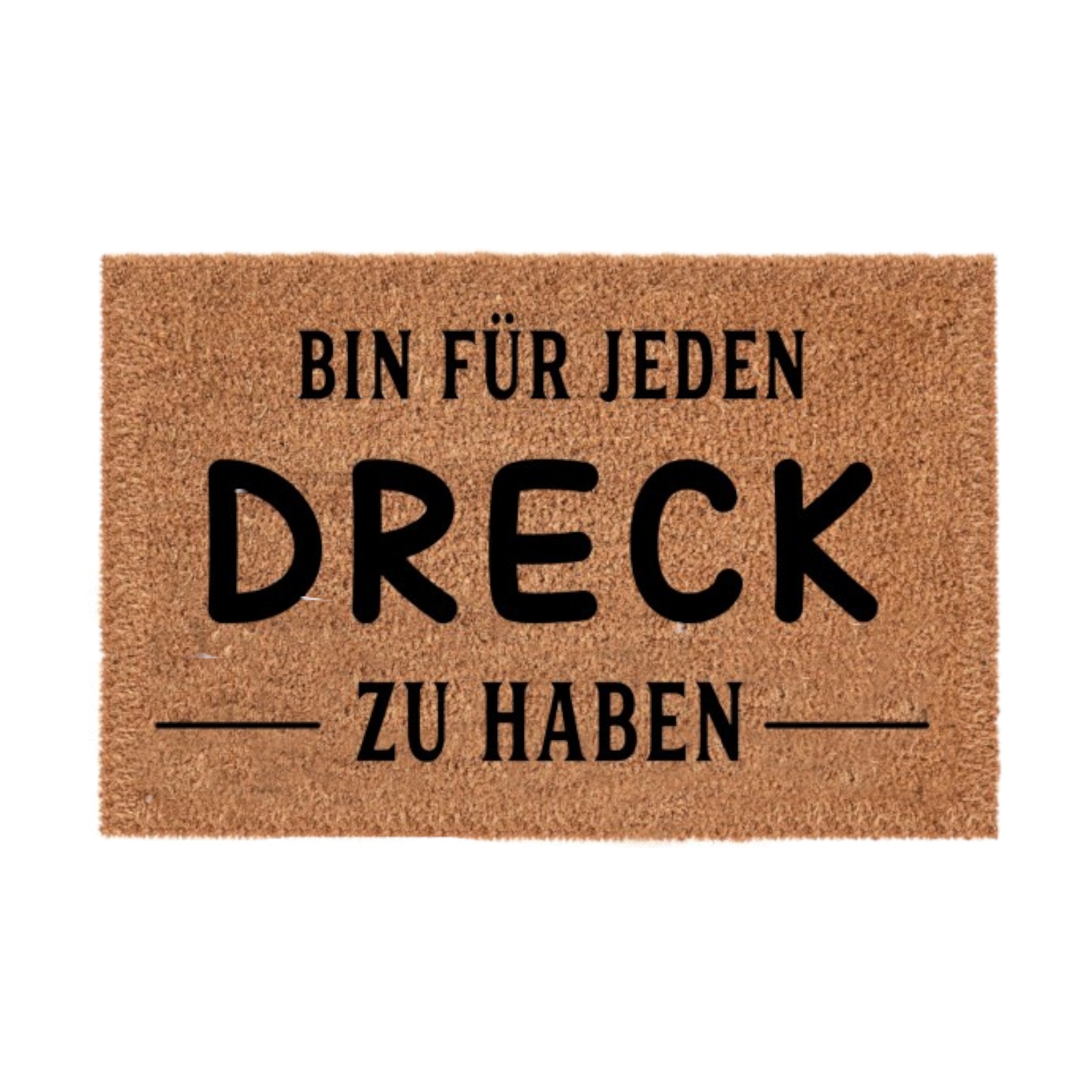 Darstellung von RP Fußmatte bin für jeden Dreck - Zu Haben