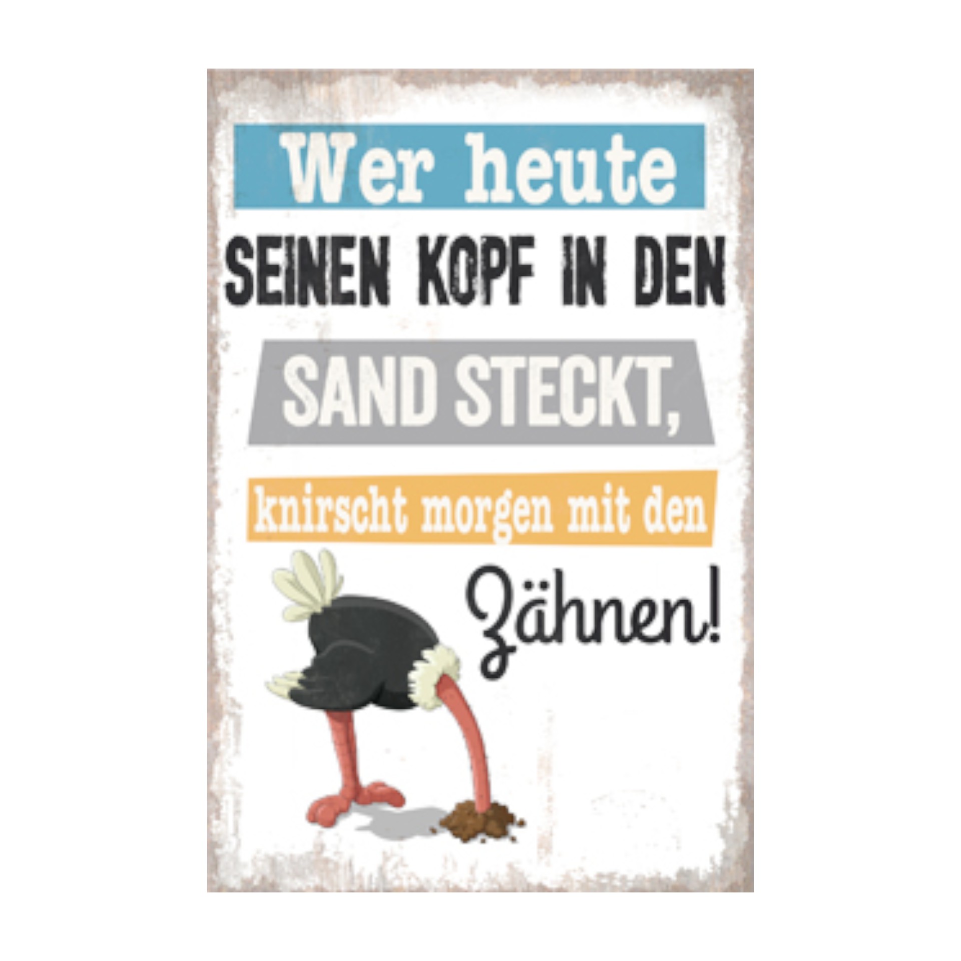 Darstellung von RP Metallschild Wer heute seinen Kopf in den...