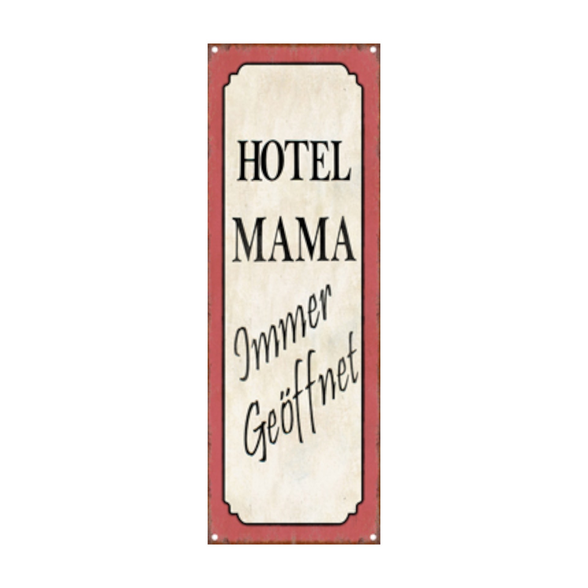 Darstellung von Schild Hotel Mama - immer geöffnet