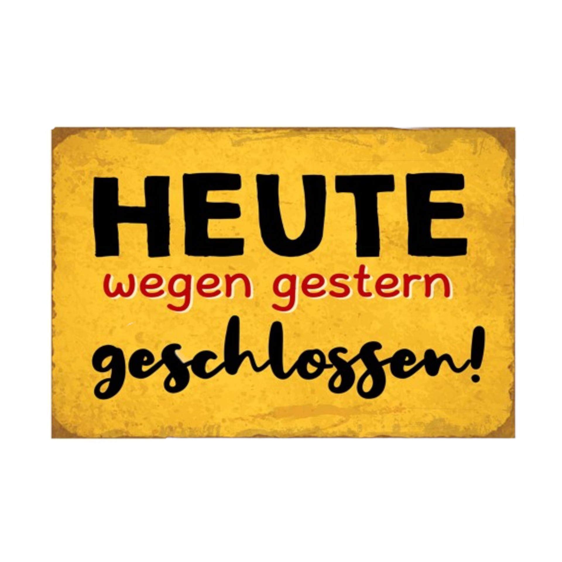 Darstellung von RP UV Schild Heute wegen gestern geschlossen!