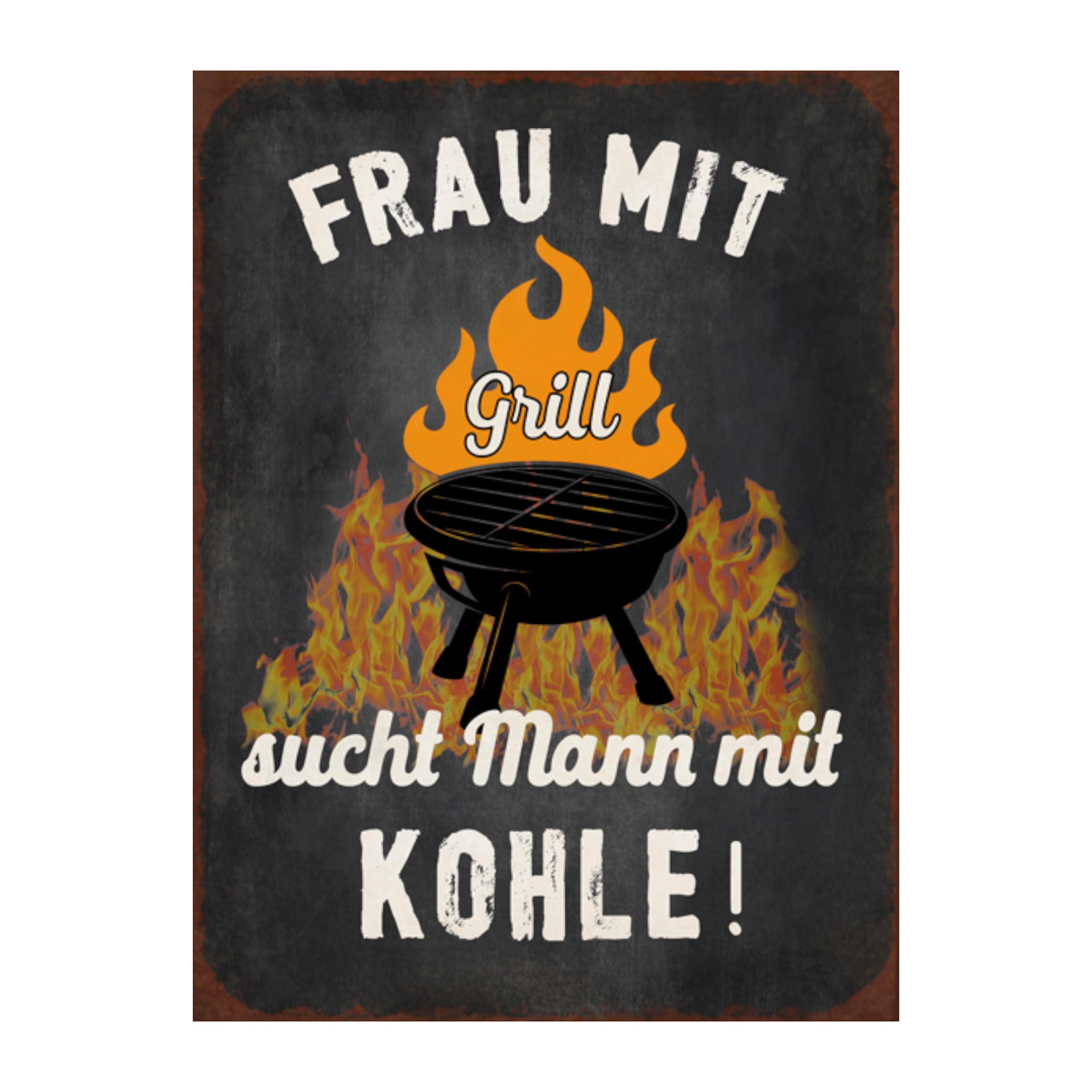 Darstellung von RP Schild Frau mit Grill sucht Mann mit Kohle !