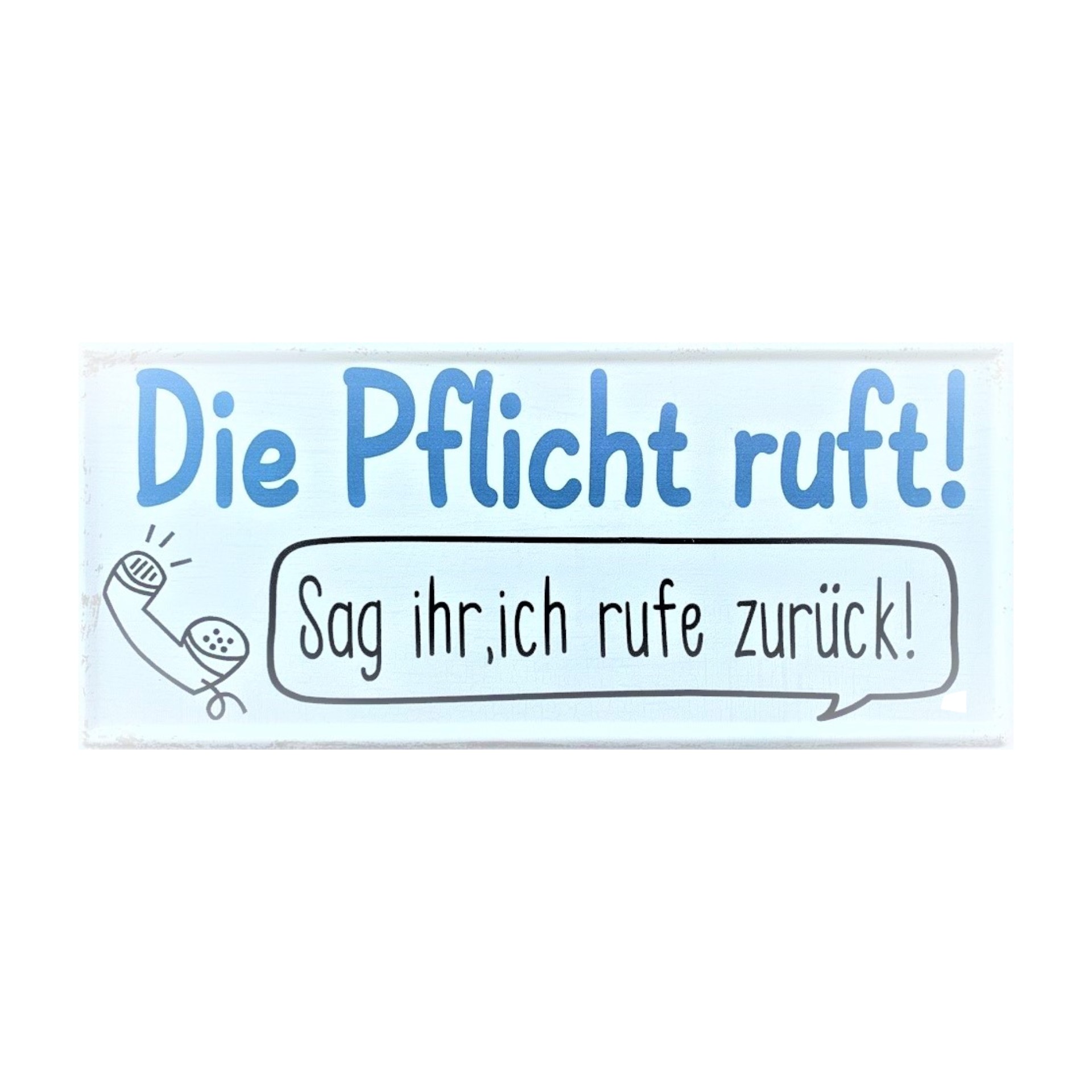 Darstellung von RP UV Schild Die Pflicht ruft. Sag ihr