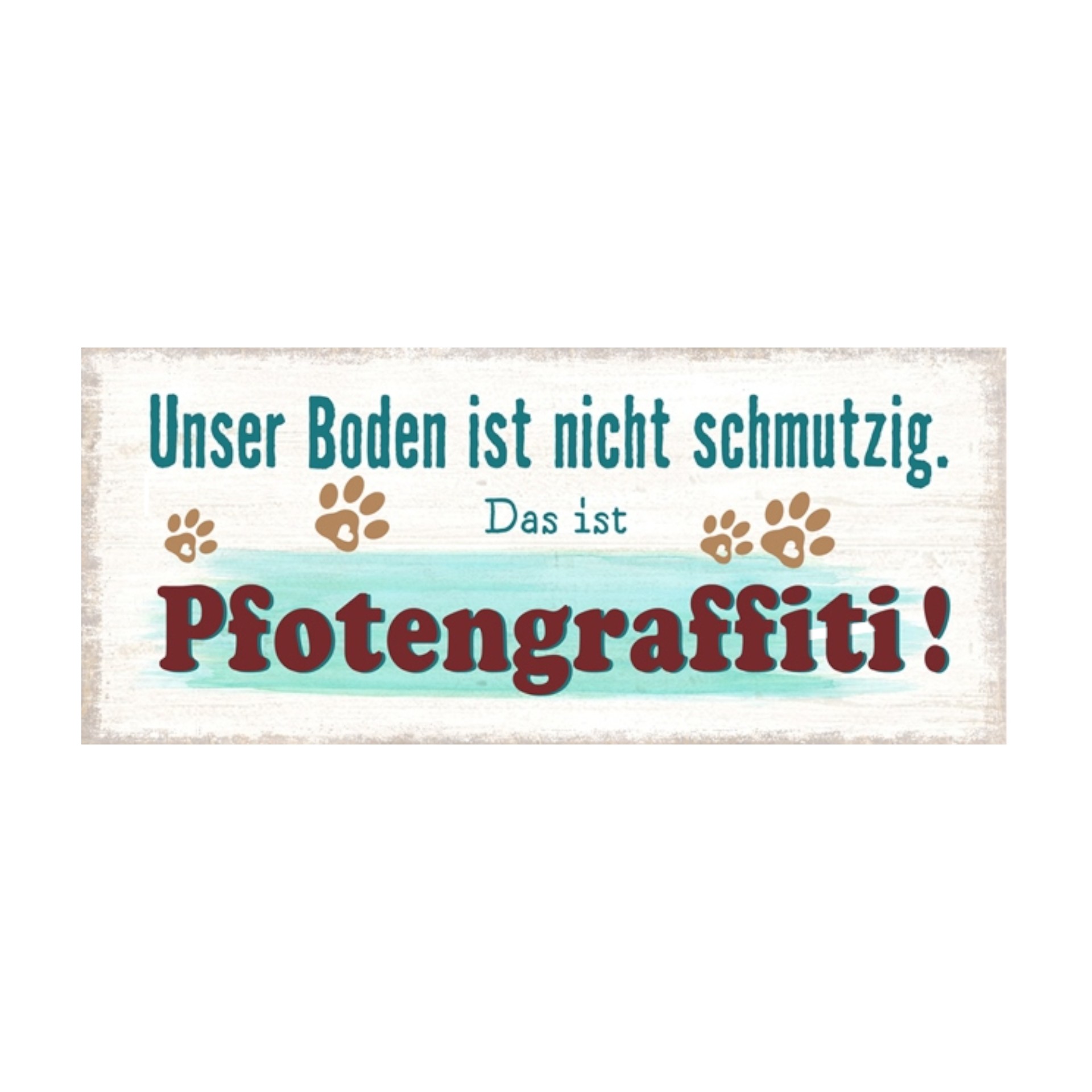Darstellung von RP UV-Schild Unser Boden ist nicht schmutzig...