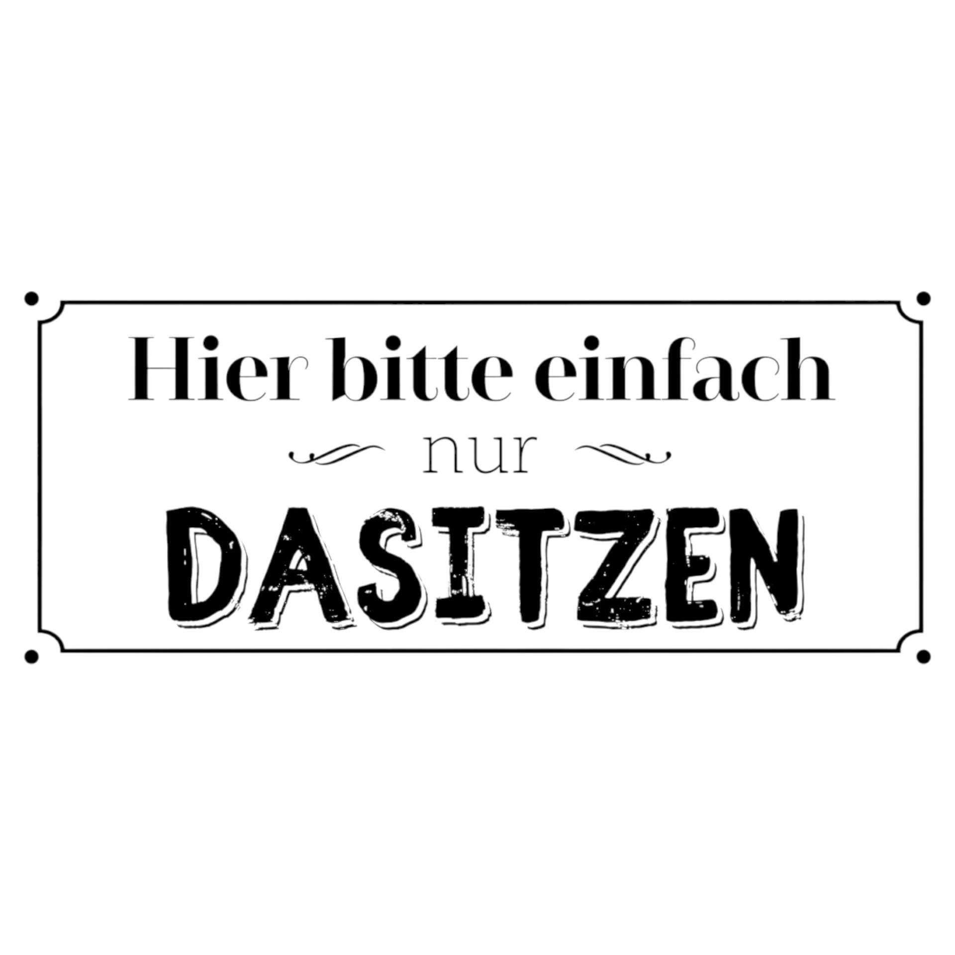 Darstellung von RP Schild Hier bitte einfach nur Dasitzen