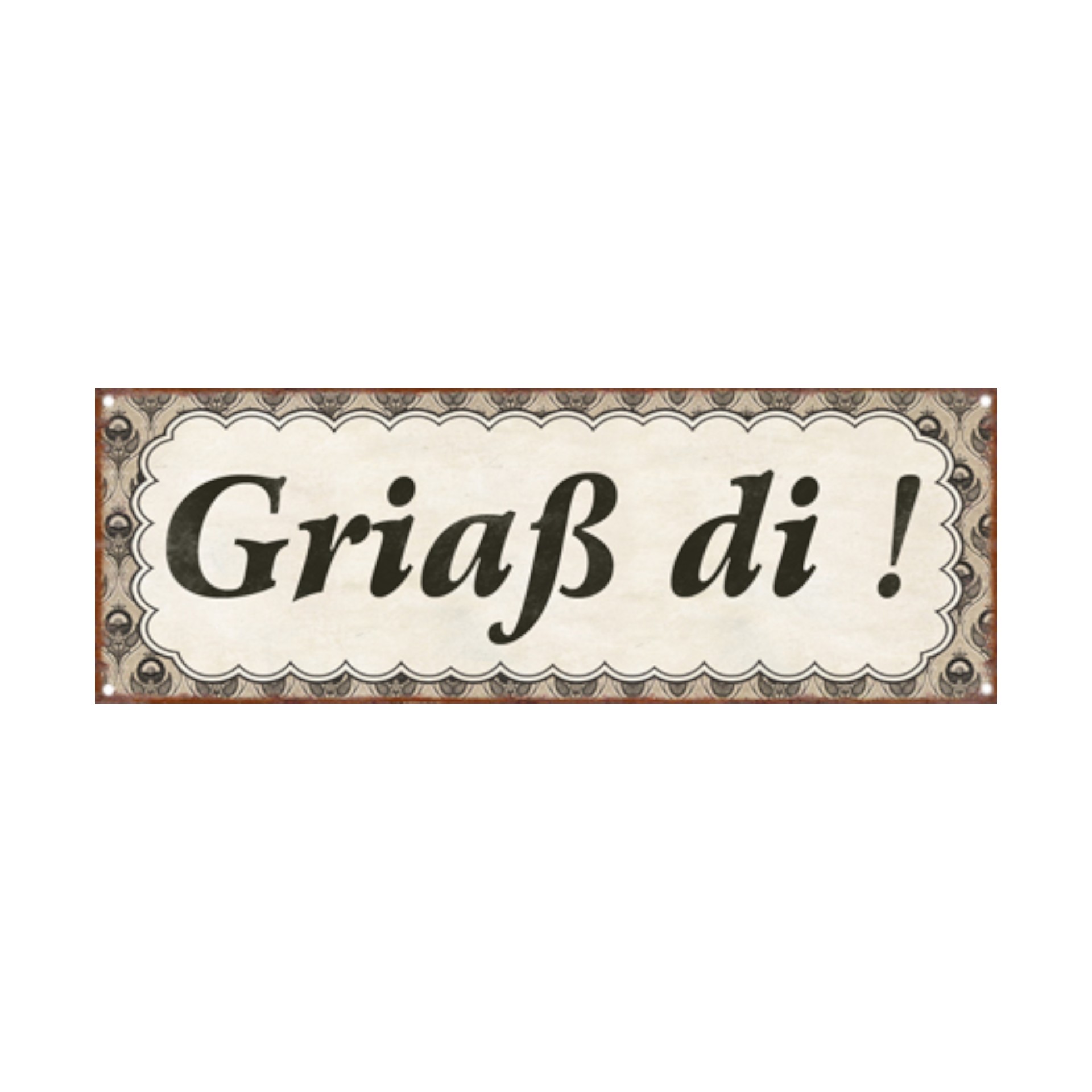 Darstellung von Schild Griaß di !