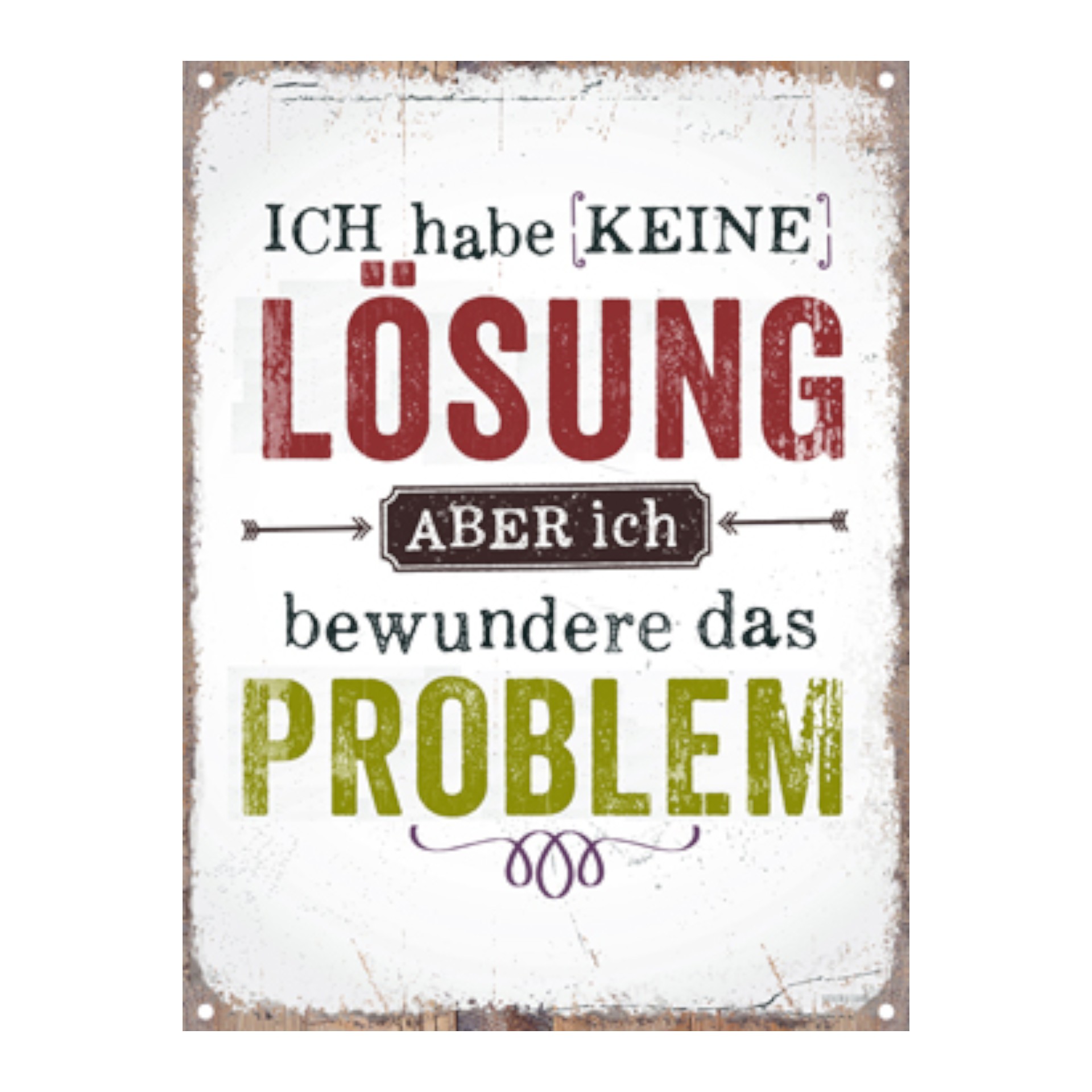 Schild Ich habe keine Lösung aber ich Darstellung von Schild Ich habe keine Lösung aber ich